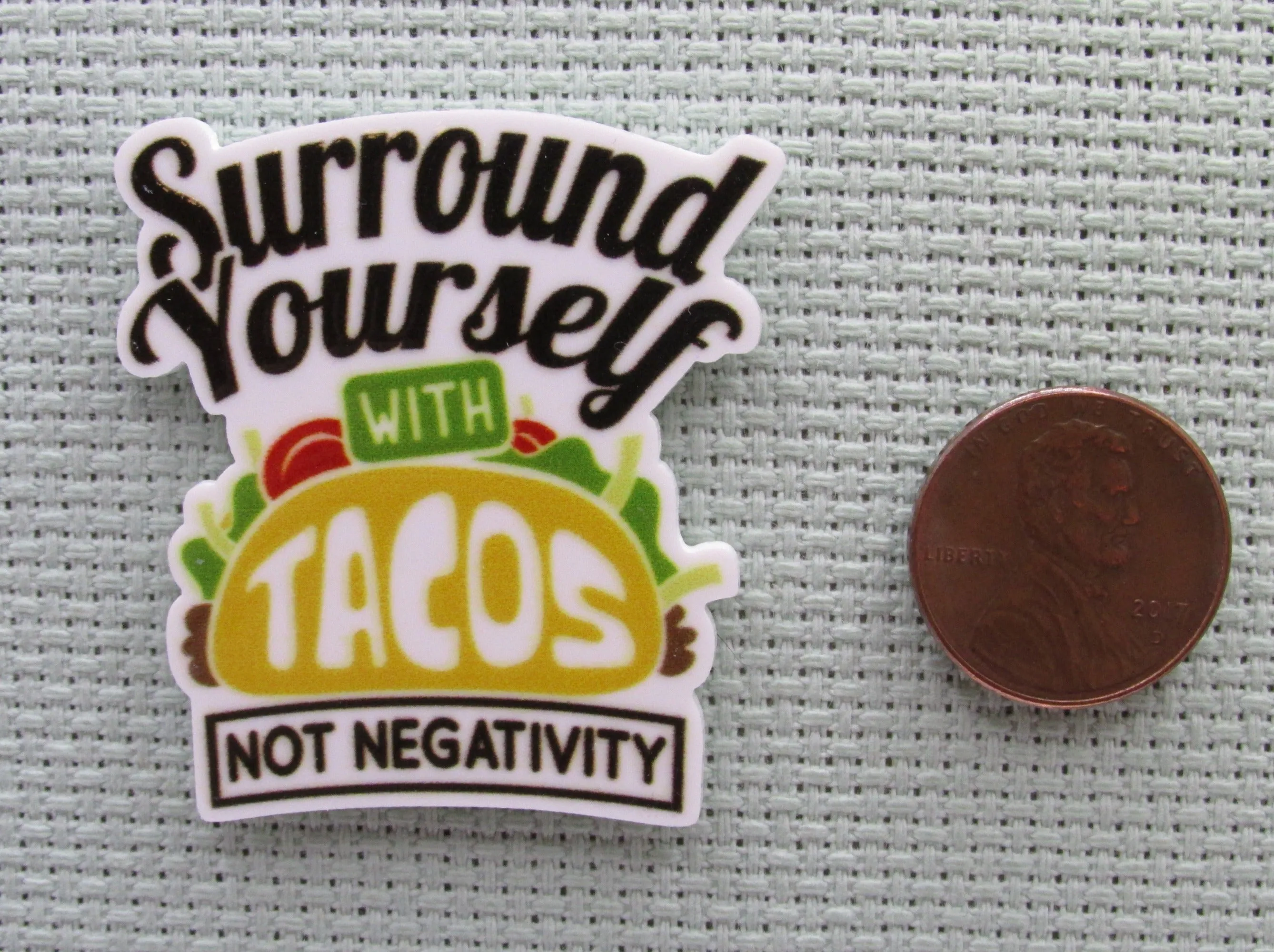 Surround Yourself with Tacos not Negativity Needle Minder, Cover Minder, Magnet LAST ONE!